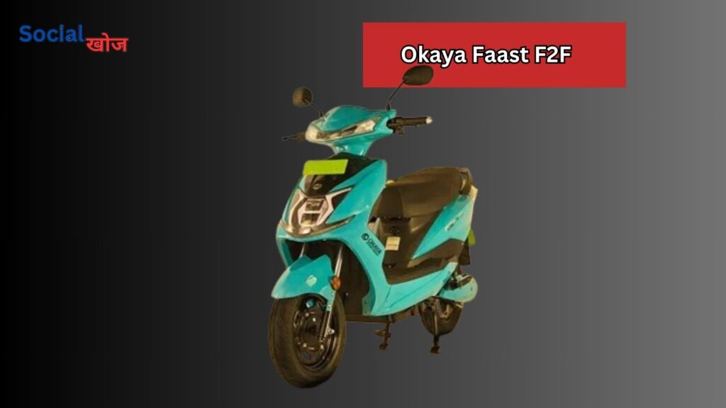 Okaya Faast F2F Electric Scooter In India 2024 