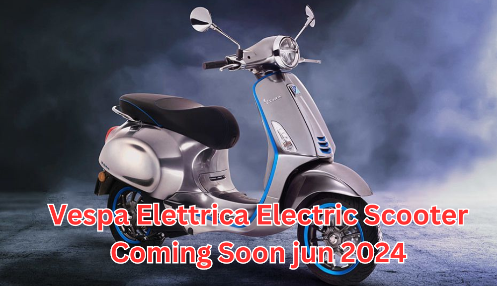 Vespa Elettrica Electric Scooter :बाजार में धूम मचाने आ रहा हैं मात्र 90000 रुपयें में